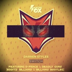 Darren Styles, D-Fence & Deadly Guns - Switch [Edditz' 190bpm Billions & Billions Bootleg]