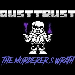 [Dusttrust Phase 2 ITSO Phase 2/MSB] The Murderer's Wrath