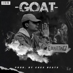 Erik Martinez X Chex Beats - G. O. A. T