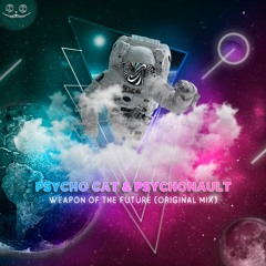 Psycho Cat & Psychonault - Weapon Of The Future (Original Mix)