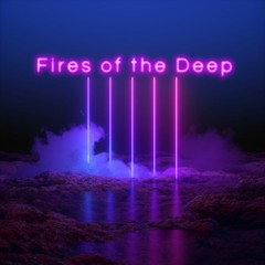 Fires of the Deep