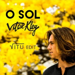 Vitor Kley - O Sol [ViTu Edit]