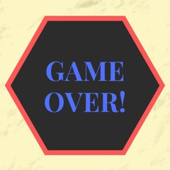 Game Over (by Kevin Grist)