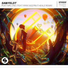 Sam Feldt ft. RANI - Post Malone (Keepin It Heale Remix)