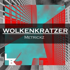 Metrickz - Wolken Kratzer (prod. Lunatic Beats)