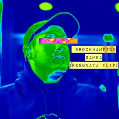 BROCKHAMPTON - GAMBA (Resonata Flip)