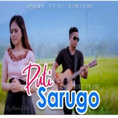 Ipank & Kintani - Puti Sarugo