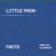 Little Pain - Facts (prod. kidkreep)