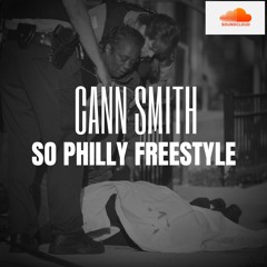 CANN SMITH- SO PHILLY FREESTYLE