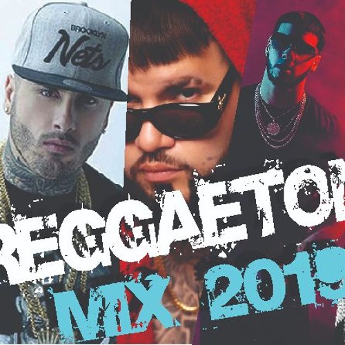 Stream Reggaeton Mix 2019 Lo Mas Escuchado Reggaeton 2019 Musica 2019 Lo Mas Nuevo Reggaeton
