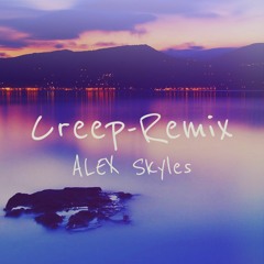 Creep-Alex Skyles Remix