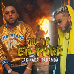 La Kikada ft Paramba - Tu ta en Para