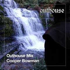 Outhouse Mix: Cooper Bowman