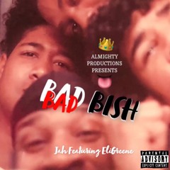 Bad Bish (feat. Eligreene)