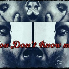 YouDontKnowMe Rough draft