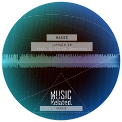 MRR053 - Haass - Pursuit EP Incl Elijah Something Remix