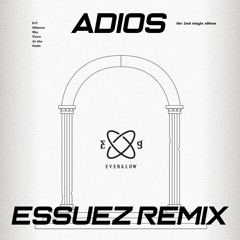 EVERGLOW (에버글로우) - Adios (Essuez Remix)