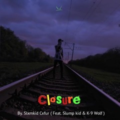 Closure ft Amor Davvy & K9_wolf (prod by William Gage)