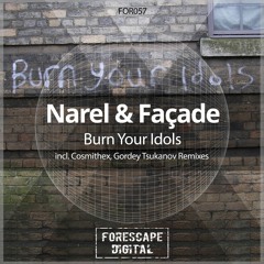 Narel & Facade - Burn Your Idols (Gordey Tsukanov Remix)