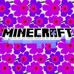 MINECRAFT! feat. P€NTU, oktaavit, kaljacee, LIThuanian, meemil, wasabiveera, A$$, kingi