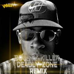 DJ WEEZY X BOUNTY KILLER DEADLY ZONE REMIX PROD BY DJ WEEZY