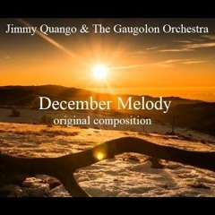 December Melody (Collaborative composition w. Jimmy Quango)