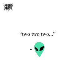 two two two...
