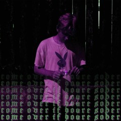 Come Over If Youre Sober (remastered)