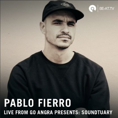 Pablo Fierro Live from Go Angra Presents: Soundtuary Be At Tv April 2019