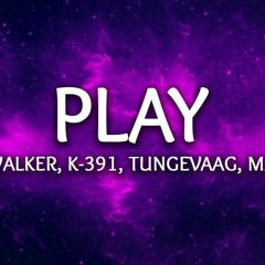 Play Ft. Alan Walker,K-391,Tugevaag,mangoo