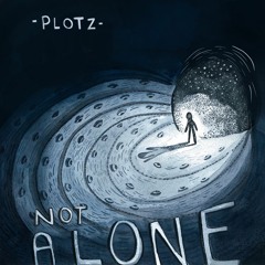 Plotz - Not Alone