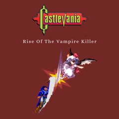 Castlevania - Rise Of The Vampire Killer ~ Vampire Killer (SNES Remix)