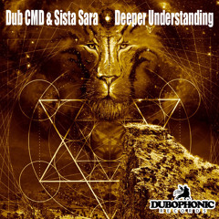 Dub CMD & Sista Sara "Deeper Understanding"