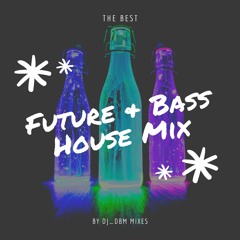 Best Future & Bass House Mix 2019 (Pt.2 ) - (Mixed By DJ_DBM Beats)