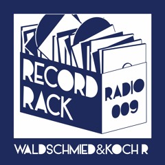 Record Rack Radio 009 -  Waldschmied b2b RoKo