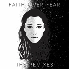 Rachel K Collier - Faith Over Fear (Three 8ighty Remix)