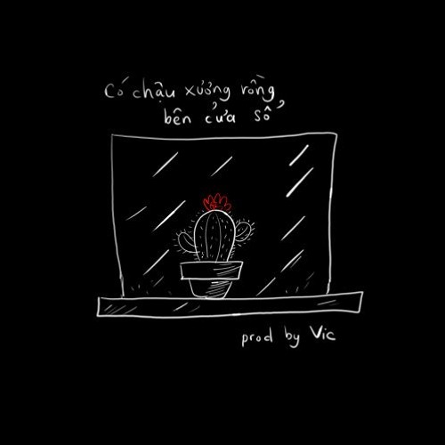 Có chậu xương rồng bên cửa sổ ( lofi beat)