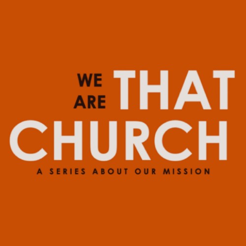 We Are That Church | Part 1