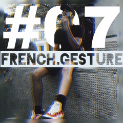 FRENCH.GESTURE #07 :: Mixed by 8Chvp