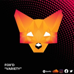 Fox'd - Variety (Original Mix)[FREE DOWNLOAD]