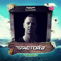 Factor B - Live @ Captured Festival Ibiza 2019 (Early Mainstage Set)