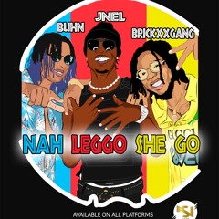 Nah Leggo She Go Ft Buhn & Brickxx Gang (Official)