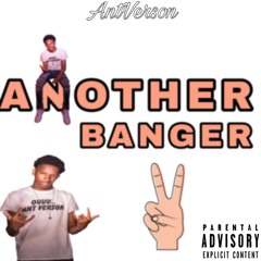 AntVerson - "Another Banger 2" BPB