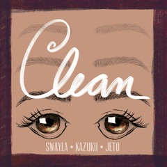 Swayla, Kazukii, Jeto - Clean