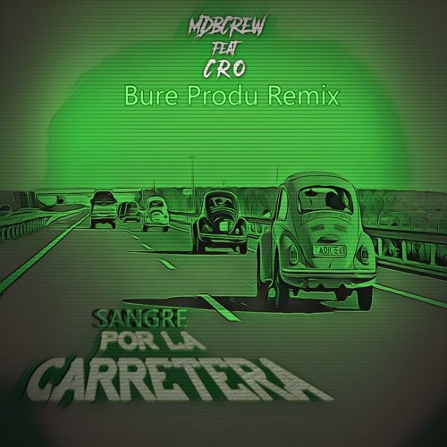 C.R.O - Sangre Por La Carretera (Bure Produ Remix)