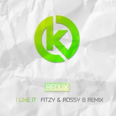 Redux - I Like It (Fitzy & Rossy B Remix)