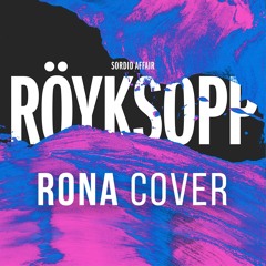 Röyksopp - Sordid Affair (RONA Cover)
