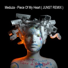 Meduza - Piece Of My Heart (Junst Remix)