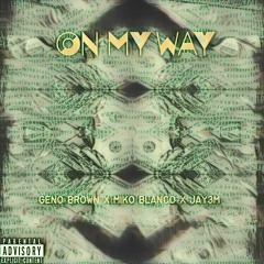 Im On My Way (Geno Brown x Miko Blanco x JAY3M)