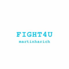 Fight For You - Martin Harich